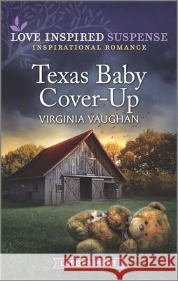 Texas Baby Cover-Up Virginia Vaughan 9781335722492 Love Inspired Suspense Larger Print