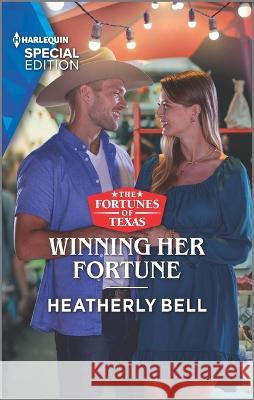 Winning Her Fortune Heatherly Bell 9781335724519 Harlequin Special Edition