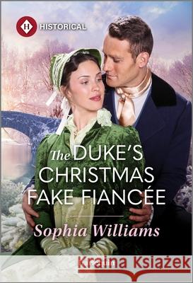 The Duke's Christmas Fake Fianc?e Sophia Williams 9781335831606 Harlequin Special Releases