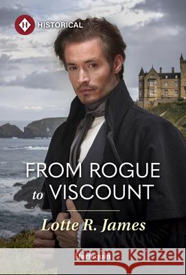 From Rogue to Viscount Lotte R. James 9781335831972 Harlequin Special Releases