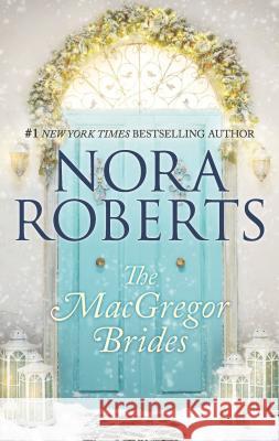 The MacGregor Brides Nora Roberts 9781335897978 Silhouette Books