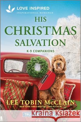 His Christmas Salvation: An Uplifting Inspirational Romance Lee Tobin McClain 9781335904614 Love Inspired True Large Print