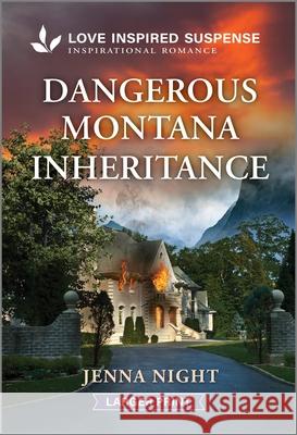 Dangerous Montana Inheritance Jenna Night 9781335906274 Love Inspired Suspense Larger Print