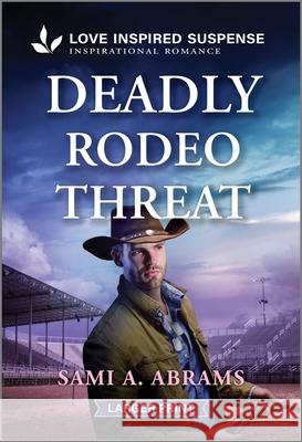 Deadly Rodeo Threat Sami A. Abrams 9781335906595