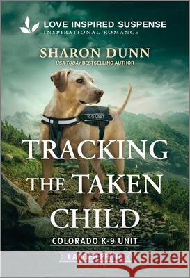 Tracking the Taken Child Sharon Dunn 9781335906670 Love Inspired Suspense Larger Print