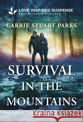Survival in the Mountains Carrie Stuart Parks 9781335906779 Love Inspired Suspense Larger Print