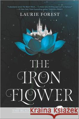 The Iron Flower Laurie Forest 9781335917393 Harlequin Teen