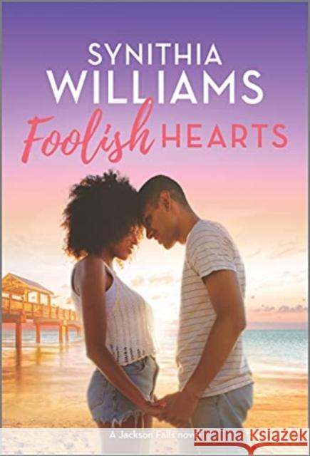 Foolish Hearts Williams, Synithia 9781335918062 HARPER COLLINS USA