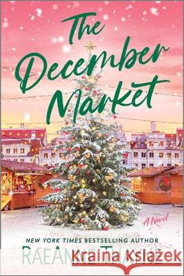 The December Market Raeanne Thayne 9781335929358