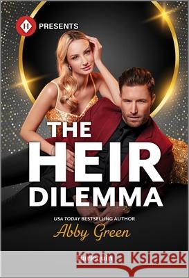 The Heir Dilemma Abby Green 9781335939395 Harlequin Presents