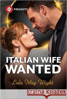 Italian Wife Wanted Lela May Wight 9781335939449 Harlequin Presents