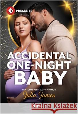 Accidental One-Night Baby Julia James 9781335939579