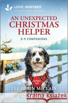 An Unexpected Christmas Helper: An Uplifting Inspirational Romance Lee Tobin McClain 9781335940094 Love Inspired True Large Print