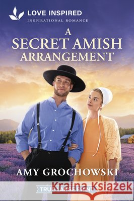 A Secret Amish Arrangement: An Uplifting Inspirational Romance Amy Grochowski 9781335940322 Love Inspired True Large Print