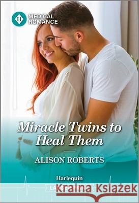 Miracle Twins to Heal Them Alison Roberts 9781335942579