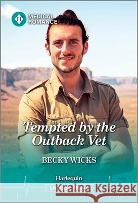 Tempted by the Outback Vet Becky Wicks 9781335942593