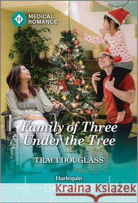 Family of Three Under the Tree Traci Douglass 9781335942715 Harlequin Medical Romance Larger Print