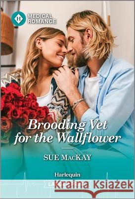 Brooding Vet for the Wallflower Sue MacKay 9781335942739