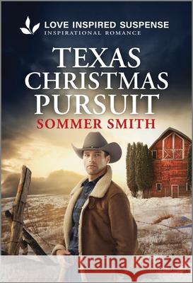 Texas Christmas Pursuit Sommer Smith 9781335957443 Love Inspired Suspense
