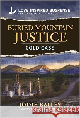 Buried Mountain Justice Jodie Bailey 9781335957481 Love Inspired Suspense