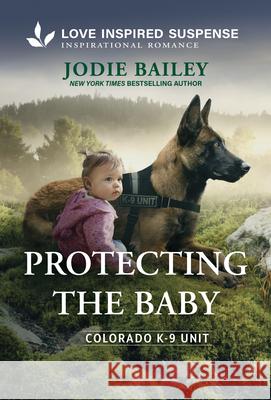 Protecting the Baby Jodie Bailey 9781335957818 Love Inspired Suspense