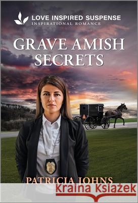 Grave Amish Secrets Patricia Johns 9781335980403 Love Inspired Suspense