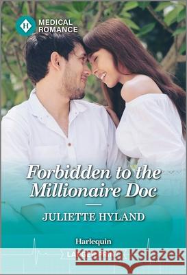 Forbidden to the Millionaire Doc Juliette Hyland 9781335993304