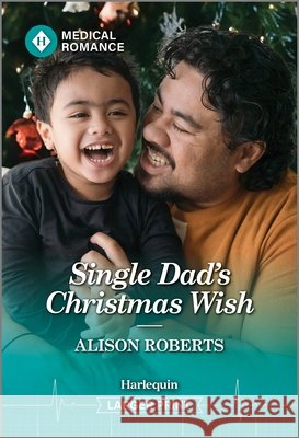 Single Dad's Christmas Wish Alison Roberts 9781335993359