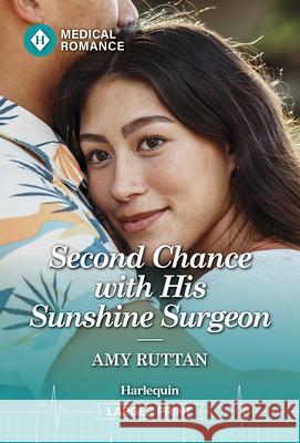 Second Chance with His Sunshine Surgeon Amy Ruttan 9781335993694 Harlequin Medical Romance