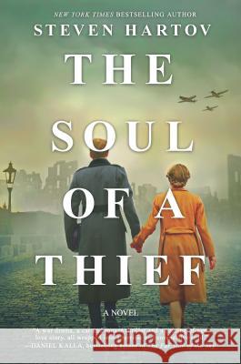 The Soul of a Thief: A Novel of World War II Hartov, Steven 9781335994684 Hanover Square Press