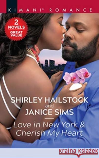 Love in New York & Cherish My Heart: An Anthology Shirley Hailstock Janice Sims 9781335998804 Harlequin Kimani Romance