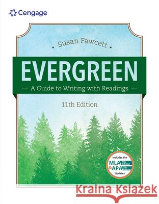 Evergreen: A Guide to Writing with Readings (W/ Mla9e Updates) Fawcett, Susan 9781337097048