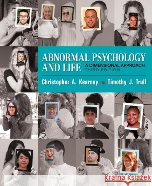 Abnormal Psychology and Life: A Dimensional Approach Chris Kearney Timothy J. Trull 9781337098106 Cengage Learning, Inc