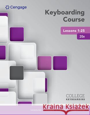 Keyboarding Course Lessons 1-25 Susie H. VanHuss Connie M. Forde Donna L. Woo 9781337103251 Course Technology