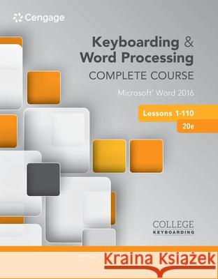 Keyboarding and Word Processing Complete Course Lessons 1-110: Microsoft Word 2016 Susie H. VanHuss Connie M. Forde Donna L. Woo 9781337103275 Course Technology