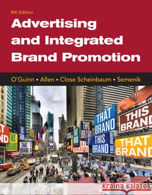 Advertising and Integrated Brand Promotion Thomas O'Guinn Chris Allen Angeline Clos 9781337110211 Cengage Learning