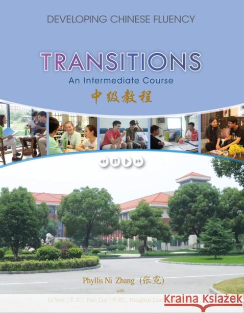 Transitions: Developing Chinese Fluency: Intermediate Chinese Zhang, Phyllis 9781337111089 Cengage Learning