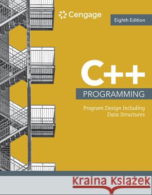 C++ Programming: Program Design Including Data Structures D. S. Malik 9781337117562 Cengage Learning, Inc