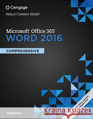 Shelly Cashman Series Microsoft Office 365 & Word 2016: Comprehensive, Loose-Leaf Version Misty E. Vermaat 9781337251198