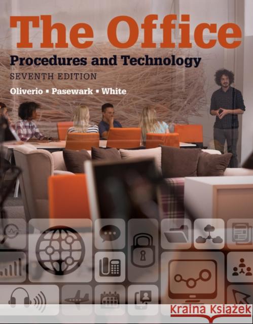 The Office: Procedures and Technology Mary Ellen Oliverio William R. Pasewark Bonnie R. White 9781337281362 South Western Educational Publishing