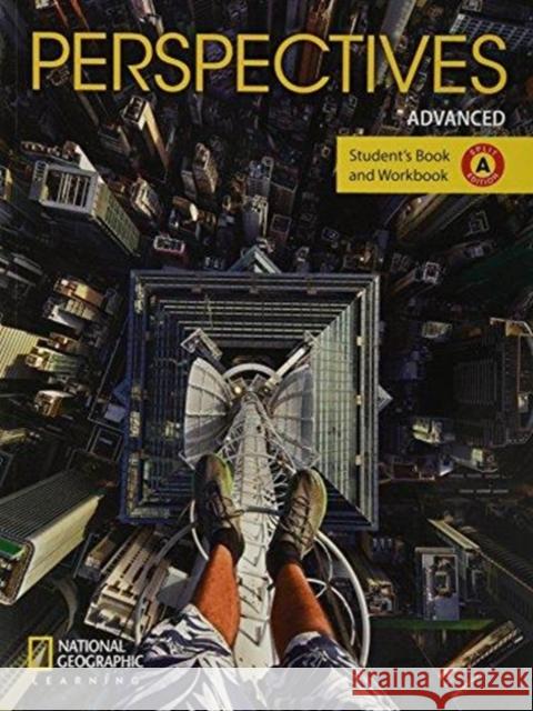 Perspectives Advanced: Student's Book and Workbook Split Edition a National Geographic Learning 9781337298438