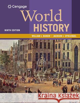 World History, Volume 1: To 1800 William J. Duiker Jackson J. Spielvogel 9781337401050 Wadsworth Publishing