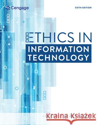 Ethics in Information Technology George Reynolds 9781337405874