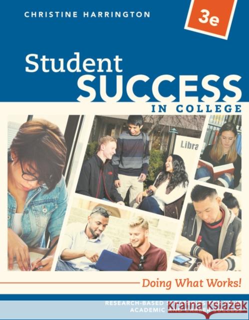 Student Success in College: Doing What Works! Christine Harrington 9781337406130 Cengage Learning