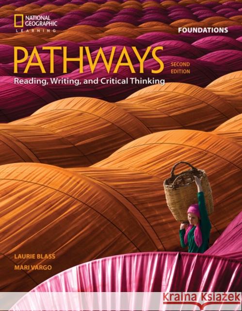 Pathways: Reading, Writing, and Critical Thinking Foundations Laurie Blass Mari Vargo 9781337407755 Cengage Learning, Inc