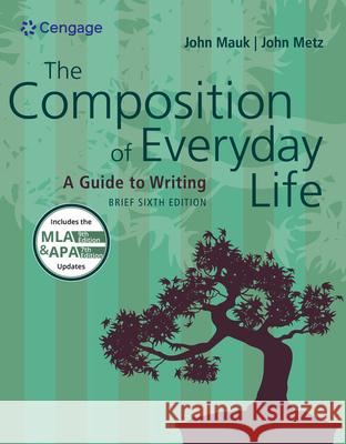 The Composition of Everyday Life, Brief (W/ Mla9e & Apa7e Updates) Mauk, John 9781337556064