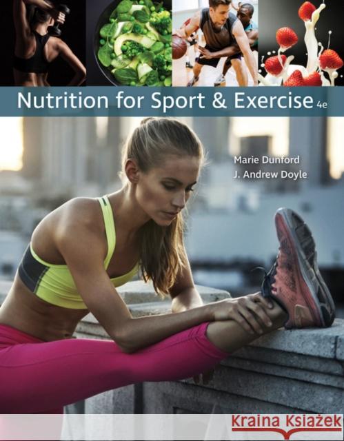 Nutrition for Sport and Exercise Marie Dunford J. Andrew Doyle 9781337556767 Wadsworth Publishing