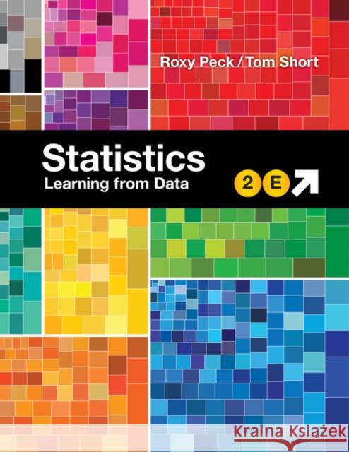 Statistics: Learning from Data Roxy Peck Tom Short 9781337558082 Brooks Cole