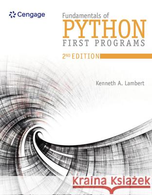 Fundamentals of Python: First Programs Kenneth A. Lambert 9781337560092