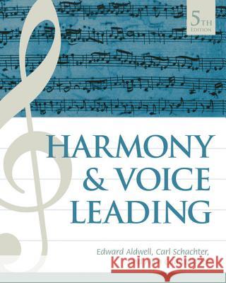 Harmony and Voice Leading Edward Aldwell Allen Cadwallader 9781337560573